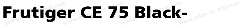 Frutiger CE 75 Black字体转换